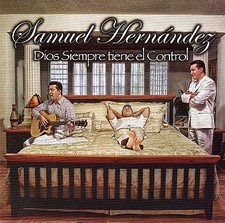 Dios Siempre Tiene El Control - Samuel Hernandez - CD picture