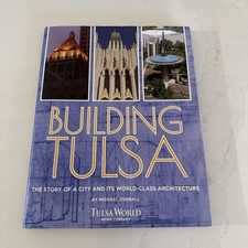 Building Tulsa: How a Dusty Cow Town Became a World-Class City picture
