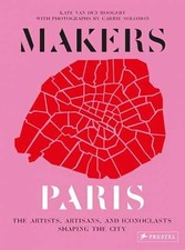 Makers Paris - Hardcover, by Solomon Carrie; Kate van den Boogert - Very Good picture