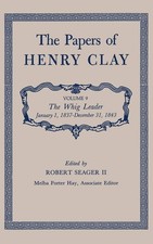 The Papers of Henry Clay: The Whig Leader, January 1, 1837-December 31, 1843 picture