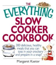 The Everything Slow Cooker Cookbook: 300 Delicious, Healthy Meals That Yo - GOOD picture