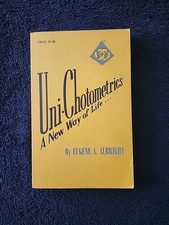 UNI-CHOTOMETRICS: A New Way Of Life By Eugene Albright  Esoteric Psychology ESP picture