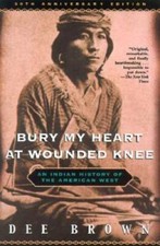 Bury My Heart at Wounded Knee: An Indian History of the A - VERY GOOD picture