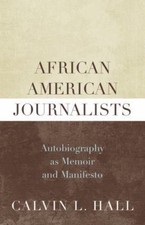 African American Journalists: Autobiography as Memoir and Manifesto picture