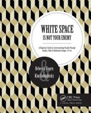 White Space Is Not Your Enemy: A Beginner's Guide to Communicating Visual - GOOD picture