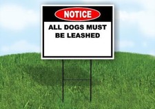 Notice All Dogs Must Be Leashed 18 in x24 in Yard Road Sign w/ Stand picture