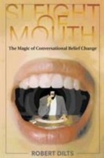 Sleight of Mouth: The Magic of Conversational Belief Change Dilts picture