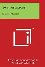 Eminent Actors: Charles Macklin by Parry  New 9781497985032 Fast - picture