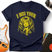 I Beg Your Parton Shirt Funny Country Music Graphic Tee Fan Gift S-3XL picture