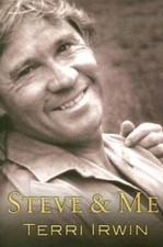 Steve and Me: Life with the Crocodile Hunter - Hardcover By Irwin, Terri - GOOD picture