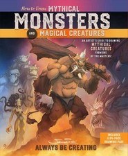 How to Draw Mythical Monsters and Magical Creatures: An Artists Guide to - GOOD picture