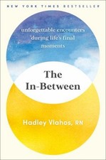The In-Between : Unforgettable Encounters During Life's Final Mom picture