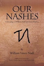 Our Nashes: A Genealogy of William Nash and Anne Hopkins by Nash, William Vance picture