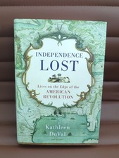 Independence Lost: Lives on the Edge of the American… 2015 First Edition picture