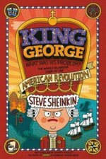 King George: What Was His Problem?: Everything Your Schoolbooks Didn't Te - GOOD picture