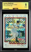 2004 Topps Chrome Traded Carlos Beltran #T17 X-Fractor MBA 9 17/20 picture