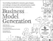 Business Model Generation: A Handbook for Visionaries, Game Changers, and - GOOD picture