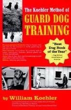 The Koehler Method of Guard Dog Training; An Effective & Authoritat - ACCEPTABLE picture