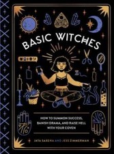 Basic Witches: How to Summon Success, Banish Drama, and Raise Hell with Y - GOOD picture