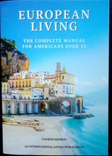 European Living The Complete Manual For Americans Over 55 2025 4th Edition PB picture