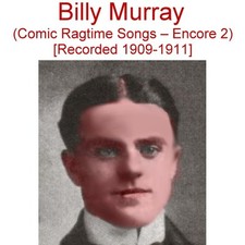 Billy Murray - Ragtime Songs - Disc Records (1909-1911) Enc 2  (Listen) New CD picture