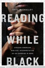 Reading While Black: African American Biblical Interpretation as an Exercise in  picture