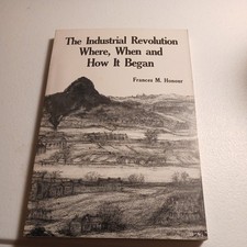 The Industrial Revolution: Where, When and How It Began First Edition 1977 (pbk) picture