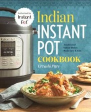 Indian Instant PotÂ® Cooking: Traditional Indian Dishes Made E - VERY GOOD picture