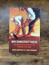Cambridge Studies in Economic History-Second Ser.: Why Democracy Failed : The... picture