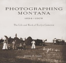 Photographing Montana, 1894-1928 : The Life and Work of Evelyn Ca picture