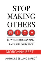 Stop Making Others Rich: How Authors Can Make Bank By Selling Di picture