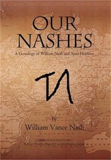Our Nashes: A Genealogy of William Nash and Anne Hopkins (Hardback or Cased Book picture