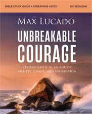 Unbreakable Courage Bible Study Guide Plus Streaming Video: Strong Faith in an A picture