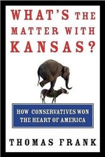 What's the Matter With Kansas: How Con..., Thomas Frank picture