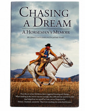 SIGNED Grant Golliher Chasing a Dream Horseman's Memoir 2017 Cowboy Horses picture