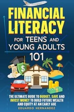 Financial Literacy for Teens and Young Adults 101: The Ultimate Guide to Bud... picture