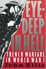 Eye-Deep in Hell: Trench Warfare in World War I by Ellis, John picture