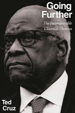Going Further: The Incomparable Clarence Thomas Hardcover by Ted Cruz picture