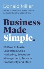 Business Made Simple: 60 Days to Master Leadership, Sales, Marketing - VERY GOOD picture