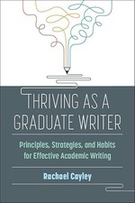 Thriving as a Graduate Writer: Principles, Strategies, and Hab... picture