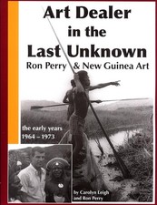 Art Dealer in the Last Unknown: Ron Perry and New Guinea Art the Early Years picture