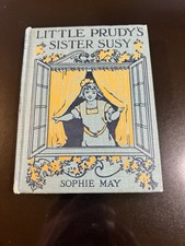 Little Prudy's Sister Susy Sophie May 1892 Antique Illustrated Children's Book picture