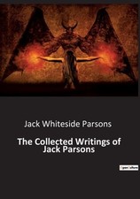 The Collected Writings of Jack Parsons: The Book of Babalon, The Book of: New picture