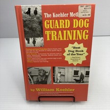 The Koehler Method of Guard Dog Training William Koehler Hardcover 25th Print picture
