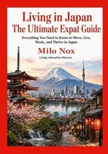 Living in Japan: The Ultimate Expat Guide: Everything you need to know to move, picture