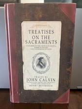 Treatises on the Sacraments John Calvin Hardcover Christian Heritage 2002 HC picture
