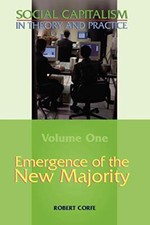 Emergence of the New Majority--Volume 1 of Social Capitalism in Theory and Pr-, picture