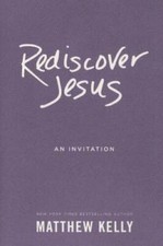 Rediscover Jesus - Hardcover By Matthew Kelly - GOOD picture