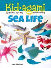 Kid-agami -- Sea Life: Kirigami for Kids: Easy-to-Make Paper Toys (D - VERY GOOD picture