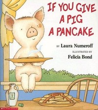 If You Give a Pig a Pancake - Staple Bound By Numeroff, Laura - GOOD picture